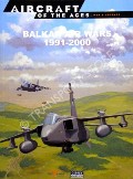 Conflict in the Balkans 1991 - 2000 / Balkan Air Wars 1991 - 2000 by RIPLEY, Tim